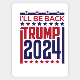Trump 2024 I will be back Magnet